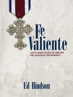 cover image of Fe Valiente: Lecciones vivas de heroes del antiguo testamento